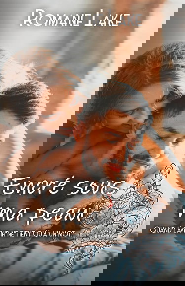 Encré sous ma peau - Tome 3: Quand l'avenir ne tient qu'à un mot...