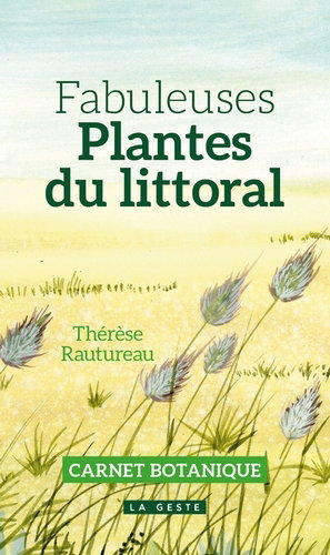 Couverture de Fabuleuses plantes du littoral : 42 plantes faciles à découvrir : carnet botanique