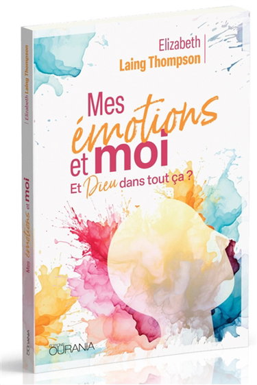 Mes émotions et moi : et Dieu dans tout ça ?