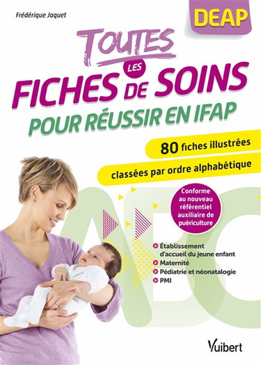 Toutes les fiches de soins pour réussir en IFAP : DEAP : 80 fiches illustrées classées par ordre alphabétique