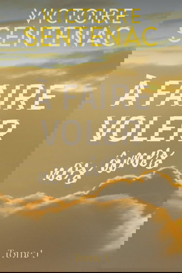 A FAIRE VOLER NOS ÂMES