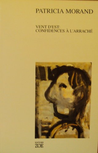 Vent d'Est : confidences à l'arraché