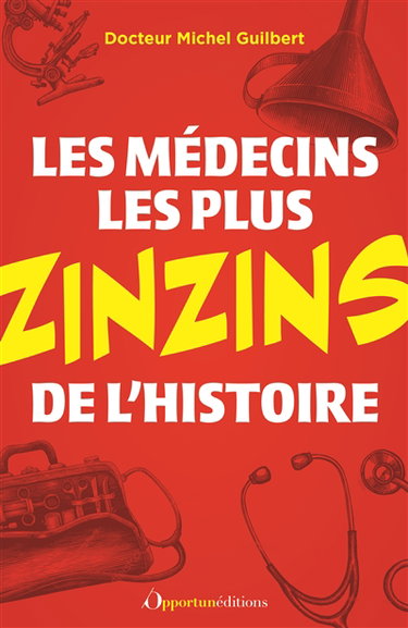 Les médecins les plus zinzins de l'histoire