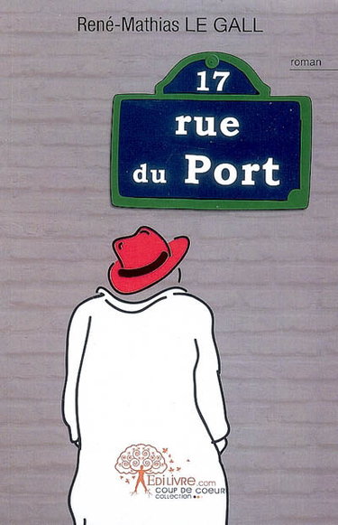 17, rue du port : roman poétique