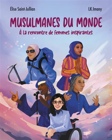 Couverture de Musulmanes du monde : à la rencontre de femmes inspirantes