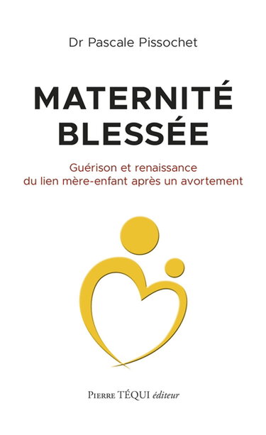 Couverture de Maternité blessée : guérison et renaissance du lien mère-enfant après un avortement