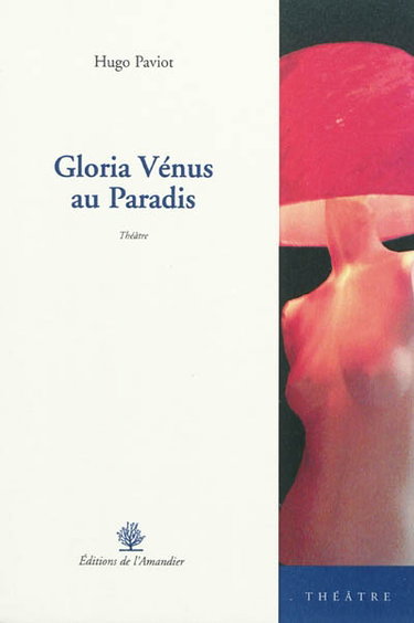 Couverture de Gloria Vénus au Paradis : théâtre