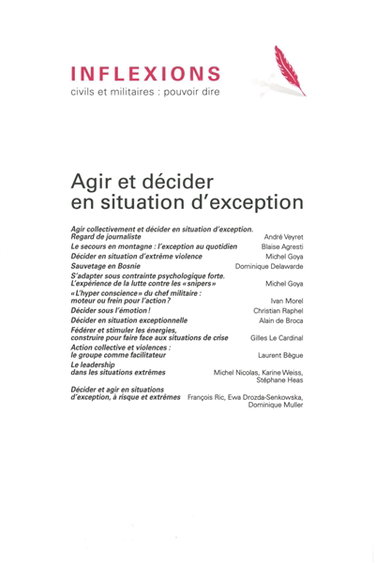 Inflexions : civils et militaires : pouvoir dire, n° 3. Agir et décider en situation d'exception