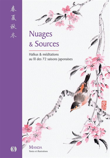 Nuages & sources : haïkus & méditations au fil des 72 saisons japonaises