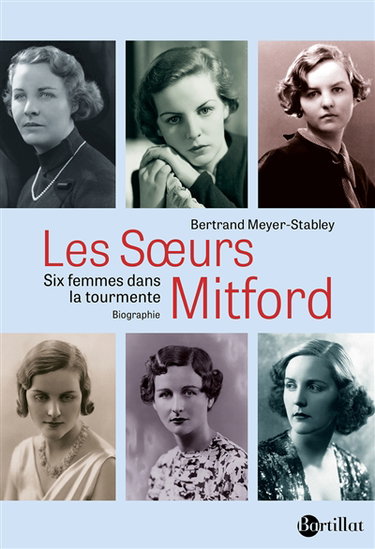 Les soeurs Mitford : six femmes dans la tourmente : biographie