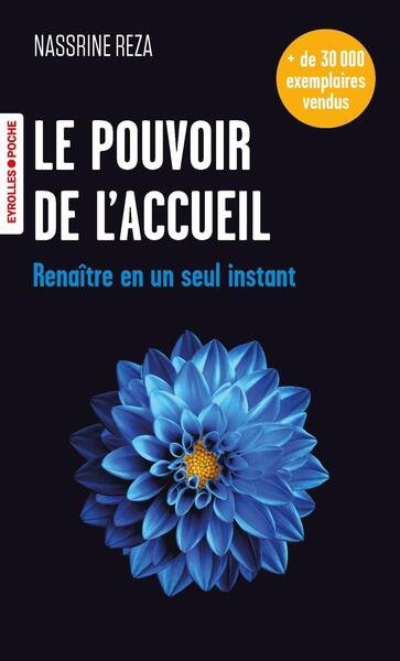Le pouvoir de l'accueil : renaître en un seul instant
