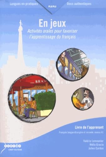 En jeux: Activités orales pour favoriser l'apprentissage du français - Livre de l'apprenant