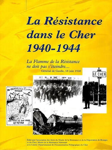 La Résistance dans le Cher 1940-1944