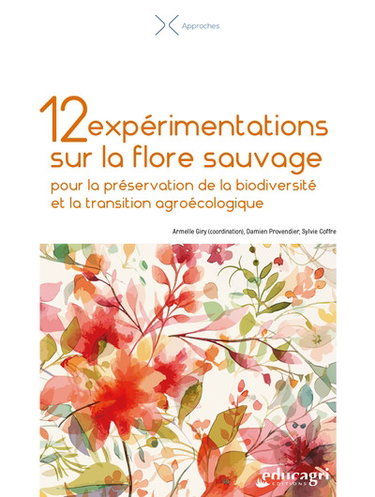 Couverture de 12 expérimentations sur la flore sauvage pour la préservation de la biodiversité et la transition agroécologique