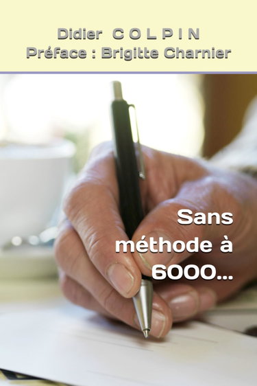 Couverture de SANS MÉTHODE À 6000...