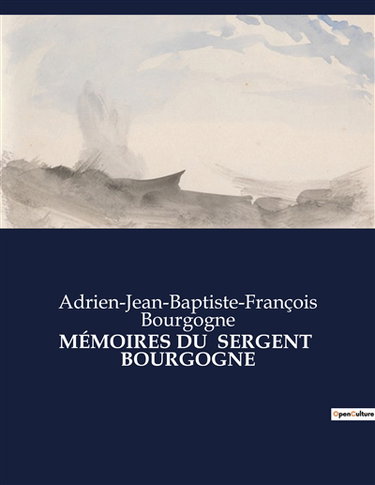 MEMOIRES DU SERGENT BOURGOGNE