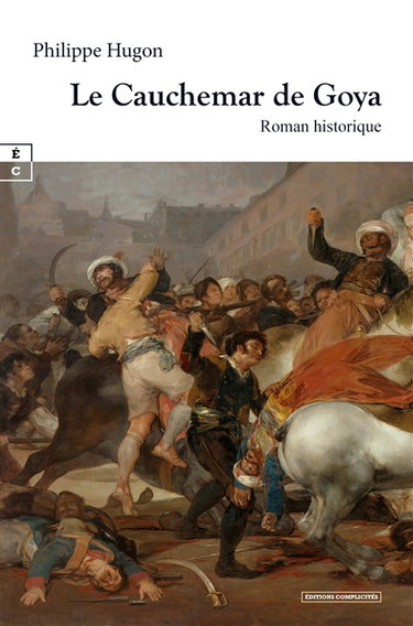 Couverture de Le cauchemar de Goya : roman historique