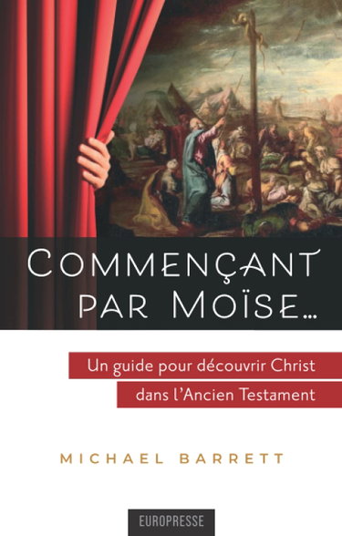 Couverture de Commençant par Moïse…: Un guide pour découvrir Christ dans l'Ancien Testament