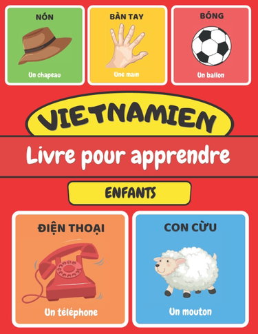 Couverture de VIETNAMIEN Livre Pour Apprendre Enfants: Imagier Bilingue - Apprentissage Facile du Vietnamien plus de 116 mots - Cahier d'activités débutant