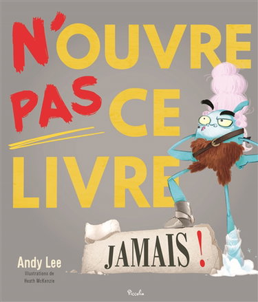 N'ouvre pas ce livre, jamais !