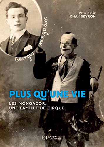 Couverture de Plus qu'une vie : les Mongador, une famille de cirque