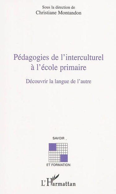 Couverture de Pédagogies de l'interculturel à l'école primaire : découvrir la langue de l'autre