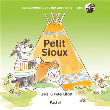 Couverture de Les aventures de Grand Chien et Petit Chat. Petit sioux