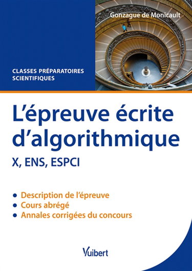 L'épreuve écrite d'algorithmique : X, ENS, ESPCI : cours abrégé & annales corrigées, classes préparatoires scientifiques