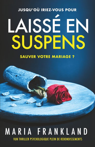 Couverture de Laissé en suspens: Jusqu'où iriez-vous pour sauver votre mariage ?
