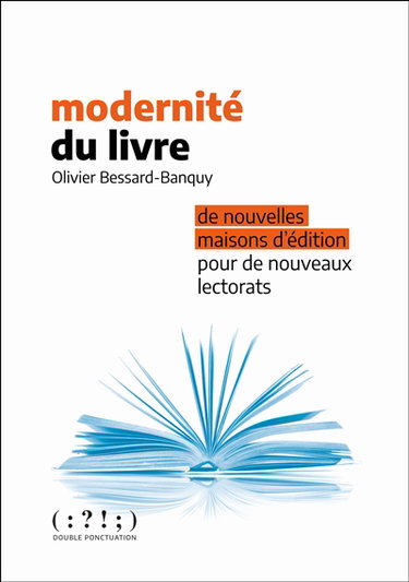Modernité du livre : de nouvelles maisons d'édition pour de nouveaux lectorats