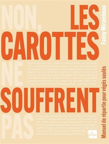 Couverture de Non, les carottes ne souffrent pas : manuel de répartie pour végés soûlé.es