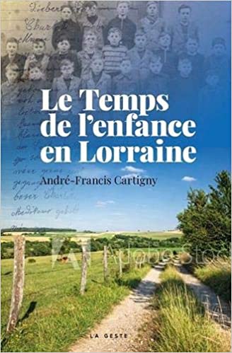 Le temps de l'enfance en Lorraine : pays des trois frontières (Luxembourg-Sarre)