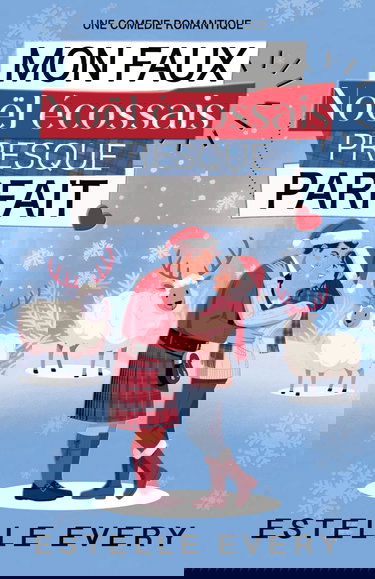 Mon faux Noël écossais presque parfait: une comédie romantique de Noël