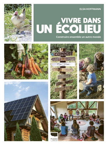 Couverture de Vivre dans un écolieu : construire ensemble un autre monde