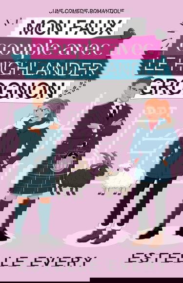 Mon faux couple avec le Highlander grognon: une comédie romantique en Écosse