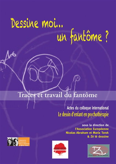 Couverture de Dessine-moi... un fantôme ? : traces et travail du fantôme : actes colloque international Le dessin d'enfant en psychothérapie, Montpellier, 16-17 septembre 2022