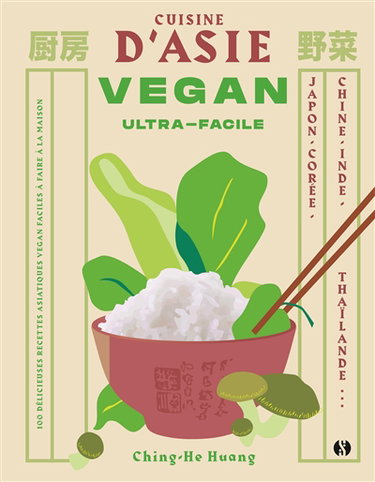 Couverture de Cuisine d'Asie vegan ultra-facile : des recettes vegan pour tous les jours inspirées par l'Orient : Japon, Corée, Chine, Inde, Thaïlande...