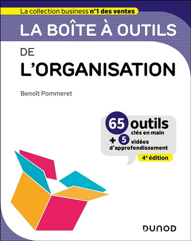 La boîte à outils de l'organisation : 65 outils clés en main + 5 vidéos d'approfondissement