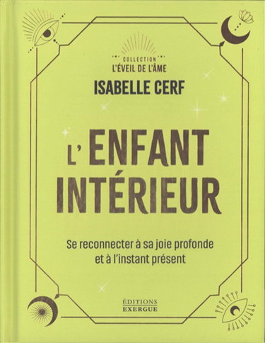 Couverture de L'enfant intérieur : se reconnecter à sa joie profonde et à l'instant présent par Isabelle Cerf