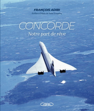 Couverture de Concorde, notre part de rêve