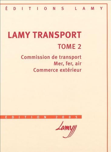 Lamy transport: Tome 2, Commission de transport ; Mer, fer, air ; commerce extérieur ; avec les bulletins d'actualité