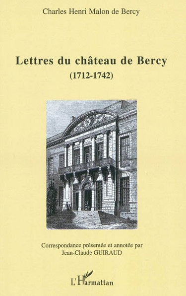 Lettres du château de Bercy : 1712-1742
