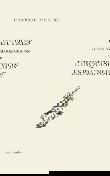 LETTRES À UN GENTILHOMME RUSSE SUR L’INQUISITION ESPAGNOLE