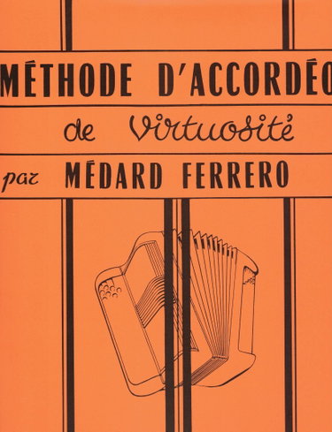 Couverture de Méthode d'accordéon de virtuosité --- Accordéon par Ferrero Medard