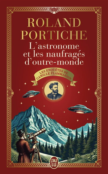 Les enquêtes de Camille Flammarion. Vol. 2. L'astronome et les naufragés d'outre-monde