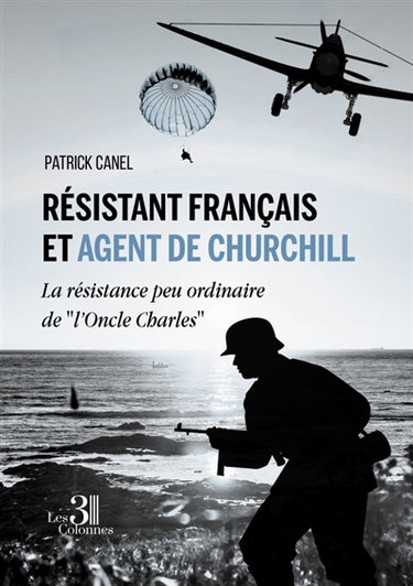 Couverture de Résistant français et agent de Churchill : La résistance peu ordinaire de "l'Oncle Charles