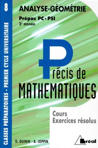 Précis de mathématiques. Vol. 8. Analyse, géométrie, PC-PSI, 2e année