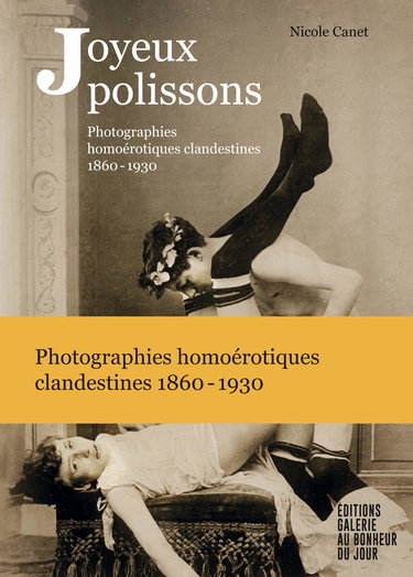 Joyeux polissons - photographies homoérotiques 1860-1930 - Français / English