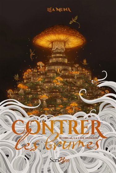 Couverture de Contrer les brumes. Vol. 2. Orgaï, la cité-nomade