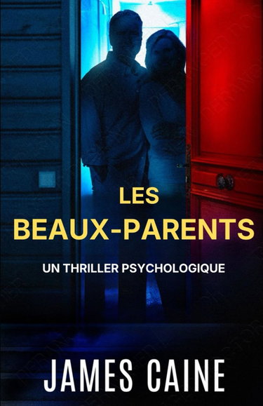 Couverture de Les Beaux-Parents: Un Thriller Psychologique
